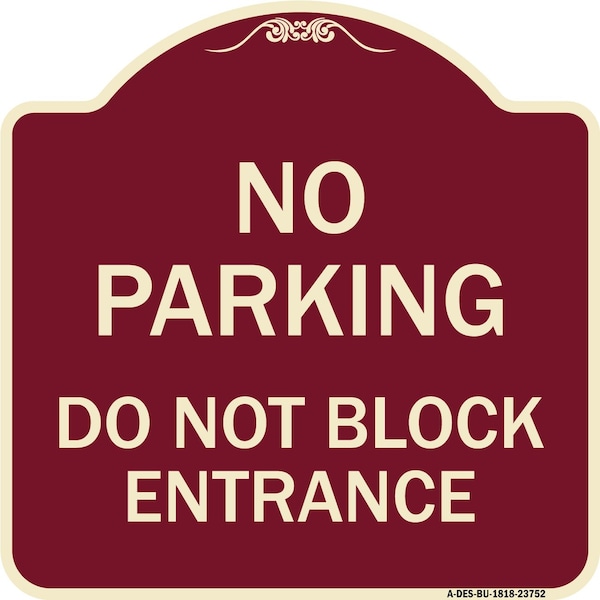 Signmission No Parking Do Not Block Entrance Heavy-Gauge Aluminum Architectural Sign, 18" x 18", BU-1818-23752 A-DES-BU-1818-23752 - main